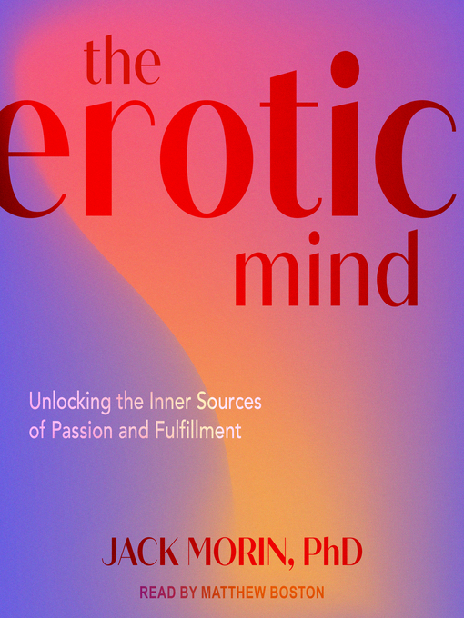 Title details for The Erotic Mind by Jack Morin, PhD - Available